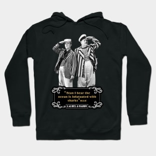 Laurel & Hardy Quotes: 'Stan, I Hear The Ocean Is Infatuated With Sharks’ Hoodie